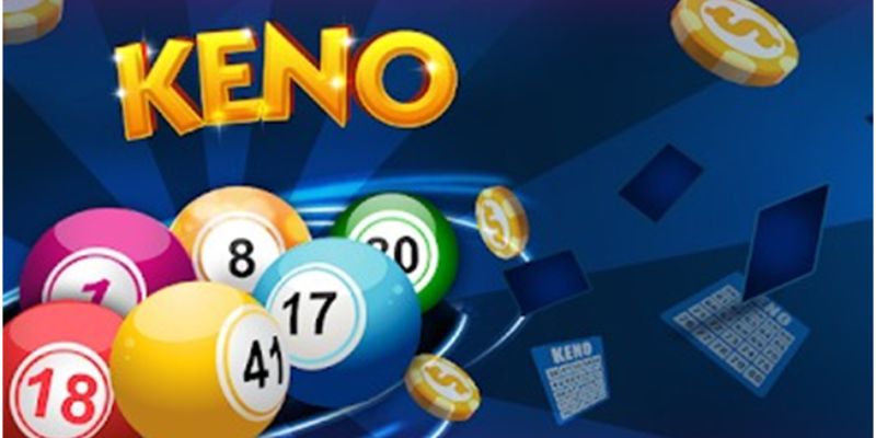 cách chơi xổ số keno Giới thiệu xổ số keno với những thông tin tổng quan nhất