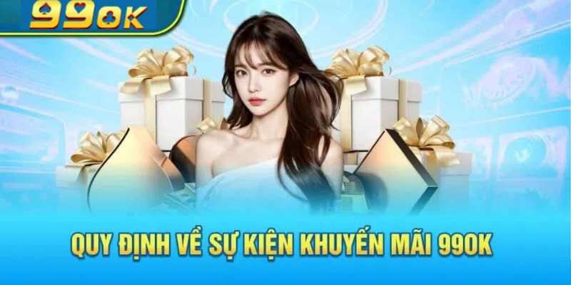 khuyến mãi 99OK Tại sao không nhận được tiền khuyến mãi 99OK
