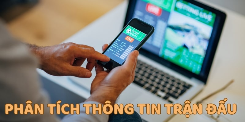 kinh nghiệm chơi cá độ bóng đá Phân tích trận đấu kỹ càng để đưa ra quyết định cược chính xác