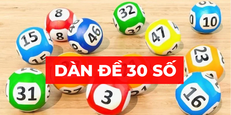 Dàn Đề 30 Số Chơi Như Thế Nào? Phương Pháp Đánh Chắc Thắng Cho Bạn 2 Dàn đề có 30 số sẽ yêu cầu bạn phải soi và phân tích nhiều hơn